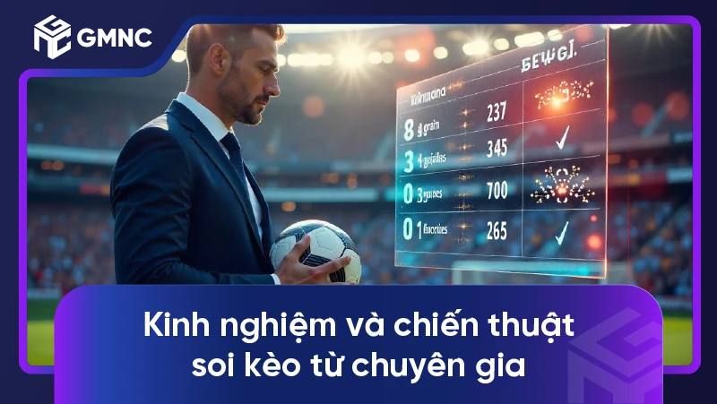Kinh nghiệm và chiến thuật soi kèo từ chuyên gia