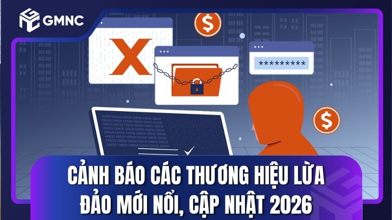 Cảnh báo các thương hiệu lừa đảo mới nổi