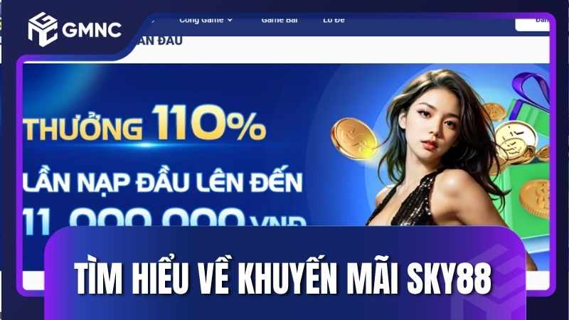 Tìm hiểu chi tiết về khuyến mãi Sky88