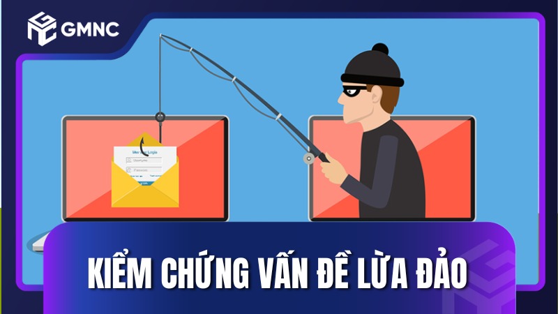 Quy trình kiểm chứng vấn đề lừa đảo