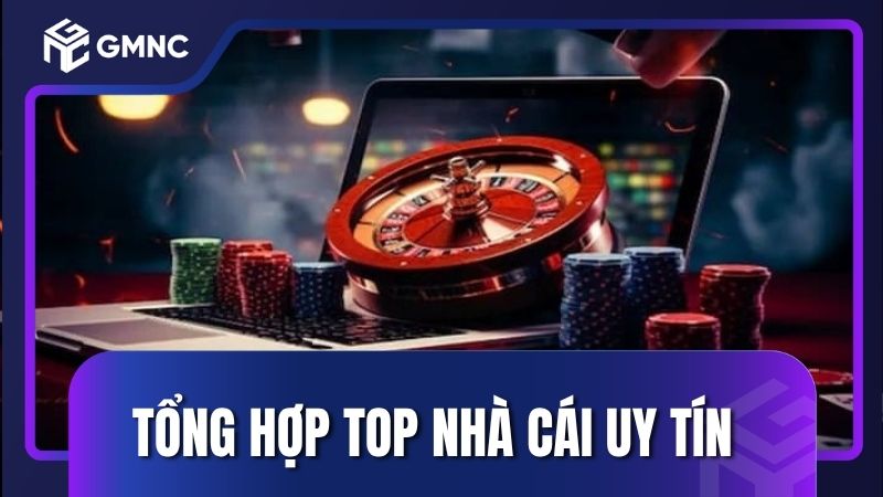 Tổng hợp top nhà cái uy tín có lượt chơi đông nhất 2026